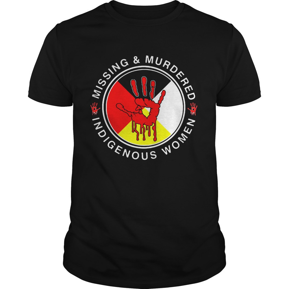 Missing And Murdered Indigenous Women Mmiw Shirt